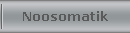 Noosomatik